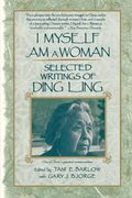 I Myself am a Woman: Selected Writings of Ding Ling (en Inglés)