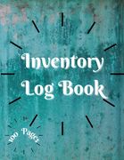 Inventory Log Book: Large Inventory Log Book - 100 Pages for Business and Home - Perfect Bound Simple Inventory Log Book for Business or P (en Inglés)