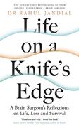 Life on a Knife’S Edge: A Brain Surgeon'S Reflections on Life, Loss and Survival (en Inglés)