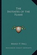 the initiates of the flame (en Inglés)