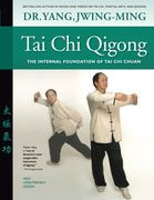 Tai Chi Qigong: The Internal Foundation of Tai Chi Chuan