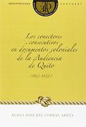 Los conectores consecutivos en documentos coloniales de la Audiencia de Quito (1563-1822) (Textos y Documentos Españoles y Americanos)