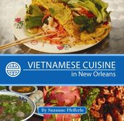 Vietnamese Cuisine in New Orleans (en Inglés)