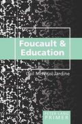 Foucault and Education Primer (Peter Lang Primer) 