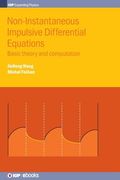 Non-Instantaneous Impulsive Differential Equations: Basic Theory and Computation (Iph001) (en Inglés)
