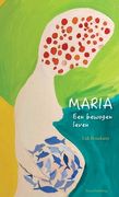 Maria: Een bewogen leven
