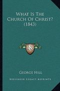 what is the church of christ? (1843)