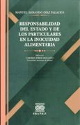 RESPONSABILIDAD DEL ESTADO Y DE LOS PARTICULARES EN LA INOCUIDAD ALIMENTARIA (in Spanish)