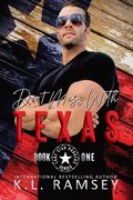 Don't Mess With Texas: Lone Star Rangers Book 1 (en Inglés)