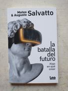 La Batalla del Futuro: Algo En Qué Creer