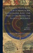 Les Pensées. Texte Revu sur le Manuscrit Autographe Avec une Préf. Et des Notes par Auguste Molinier; Tome 2 (en Francés)