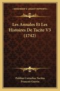 Les Annales Et Les Histoires De Tacite V3 (1742) (en Francés)