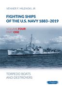 Fighting Ships of the U.S. Navy 1883-2019: Volume 4, Part 1 - Torpedo Boats and Destroyers (en Inglés)