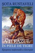Viteazul in Piele de Tigru: Epopeea Nationala a Georgiei
