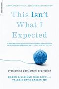 This Isn'T What i Expected [2Nd Edition]: Overcoming Postpartum Depression 