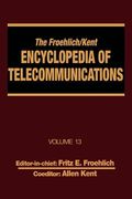 the froehlich/kent encyclopedia of telecommunications, volume 13: network-management technologies to nynex