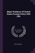 Major Problems Of United States Foreign Policy 1950 1951 (en Inglés)