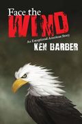Face the Wind: An Exceptional American Story (en Inglés)