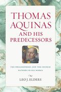 Thomas Aquinas and His Predecessors (en Inglés)