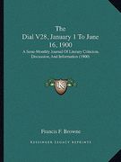 the dial v28, january 1 to june 16, 1900: a semi-monthly journal of literary criticism, discussion, and information (1900)