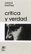Critica y Verdad - Roland Barthes - Siglo Xxi