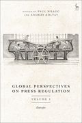 Global Perspectives on Press Regulation, Volume 1: Europe (en Inglés)