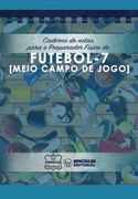 Caderno de notas para o Preparador Físico de Futebol - 7 (Meio campo de jogo)