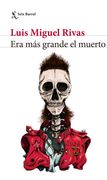 Era mas Grande el Muerto