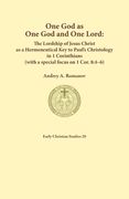 One God as one God and One Lord. The Lordship of Christ as a Hermeneutical Key to Paul's Christology in 1 Corinthians (with a special focus on 1 Cor. (en Inglés)