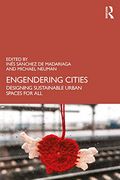 Engendering Cities: Designing Sustainable Urban Spaces for all (en Inglés)