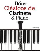 Dúos Clásicos de Clarinete & Piano: Piezas Fáciles de Brahms, Vivaldi, Tchaikovsky y Otros Compositores