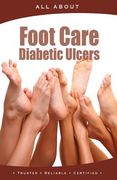 All About Foot Care & Diabetic Ulcers (en Inglés)