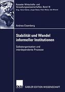 Stabilität und Wandel Informeller Institutionen: Selbstorganisation und Interdependente Prozesse (in German)