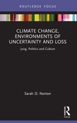 Climate Change, Environments of Uncertainty and Loss: Jung, Politics and Culture (en Inglés)
