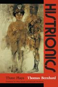 Histrionics: Three Plays 