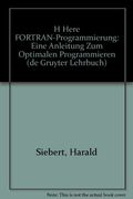 Höhere Fortran-Programmierung: E. Anleitung zum Optimalen Programmieren. (en Alemán)