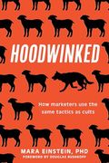 Hoodwinked: How Marketers use the Same Tactics as Cults (en Inglés)