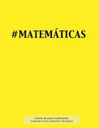 #MATEMÁTICAS Libreta de papel cuadriculado, cuadrados de 0,5 centémetros, 120 páginas: Libreta 21,59 x 27,94 cm, perfecta para la asignatura de ... o incluso como diario. (Spanish Edition)