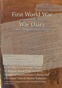 9 DIVISION Divisional Troops 53 Brigade Royal Field Artillery, Divisional Ammunition Column and Divisional Trench Mortar Batteries: 7 May 1915 - 31 Ja (en Inglés)