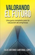 Valorando el Futuro: Guía práctica para valorar empresas