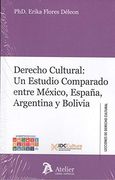 Derecho Cultural: Un Estudio Comparado Entre México, España, Argentina y Bolivia.