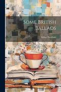 Some British Ballads (en Inglés)