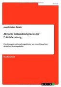 Aktuelle Entwicklungen in der Politikberatung