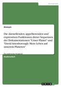 Die darstellenden, appellierenden und expressiven Funktionen dreier Sequenzen der Dokumentationen Unser Planet und David Attenborough: Mein Leben auf (en Alemán)