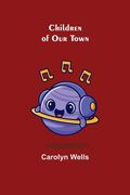 Children of Our Town (en Inglés)