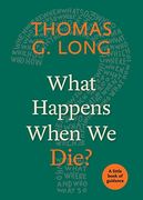 What Happens When We Die?: A Little Book of Guidance (en Inglés)