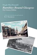 Rambles Round Glasgow (Annotated): With a new Introduction and Notes by k c Murdarasi (en Inglés)