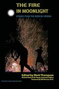 The Fire in Moonlight: Stories From the Radical Faeries 1971 - 2010 (en Inglés)