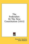 the federalist: or the new constitution (1911)