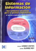 Sistemas de Información. Herramientas Prácticas Para la Gestión Empresarial. 4ª Edición